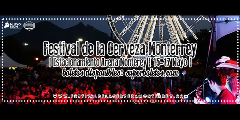 Llega la fiesta regia, el Festival de la Cerveza Monterrey