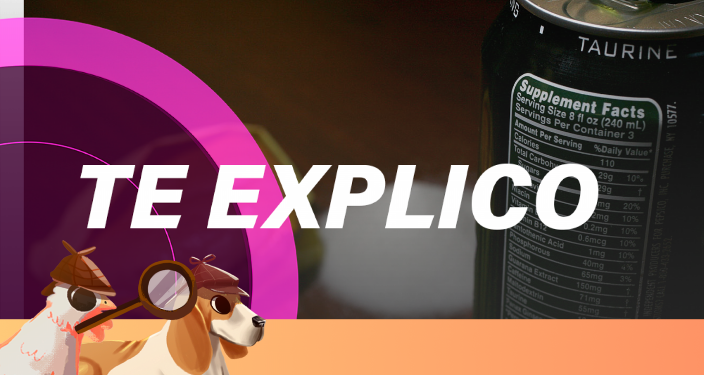 #SabuesoGourmet: los efectos de consumir bebidas energéticas y taurina